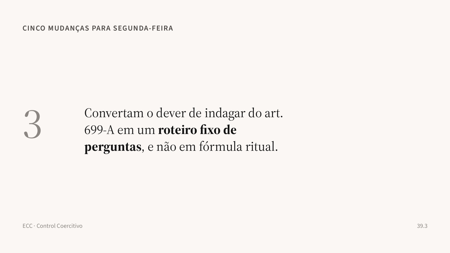 Slide 41: Converter o dever de indagar em roteiro fixo de perguntas