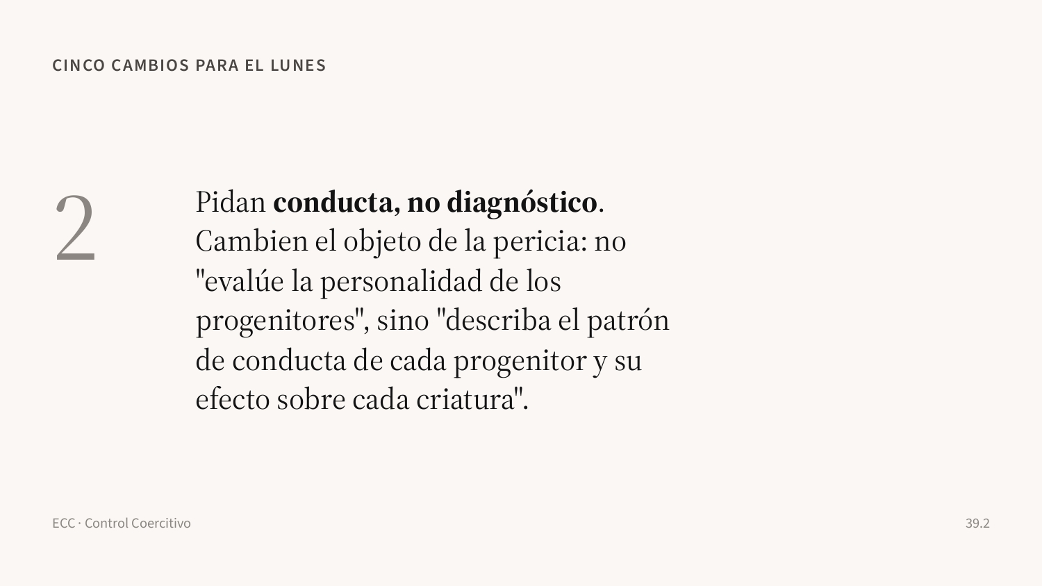 Diapositiva 40: Pedir conducta, no diagnóstico